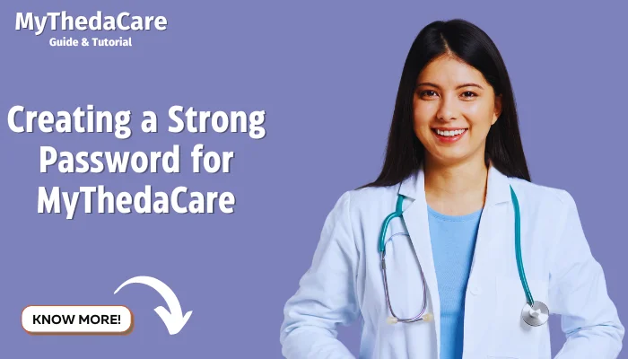 Creating a Strong Password for MyThedaCare