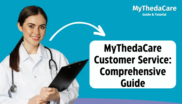 MyThedaCare Customer Service: Comprehensive Guide