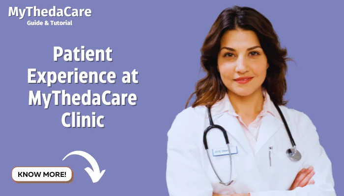 Patient Experience at MyThedaCare Clinic