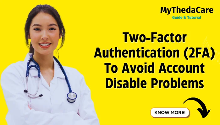 Two-Factor Authentication (2FA) To Avoid Account Disable Problems